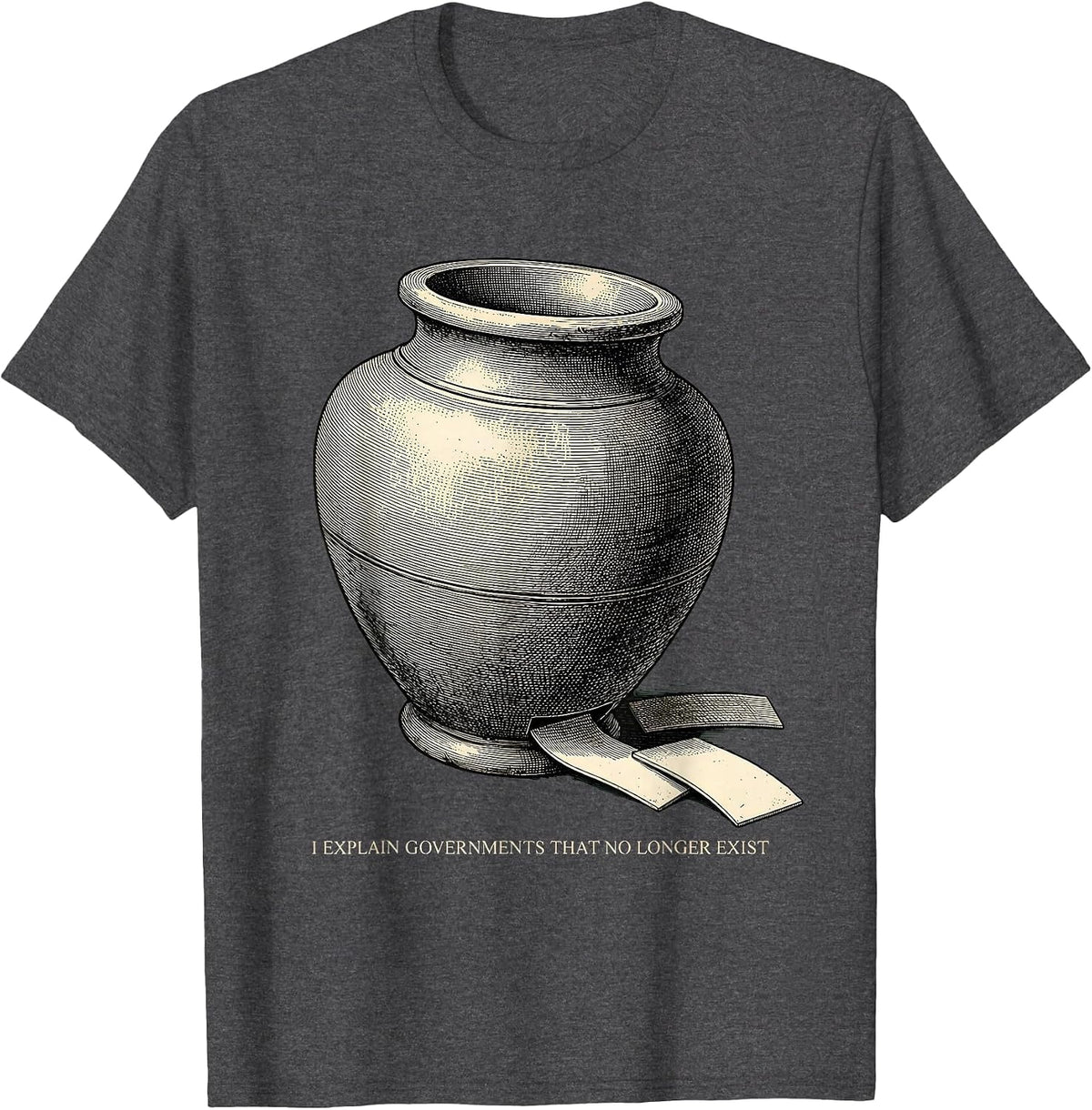 I Explain Governments That No Longer Exist Funny History T-Shirt - Dark Heather Grey