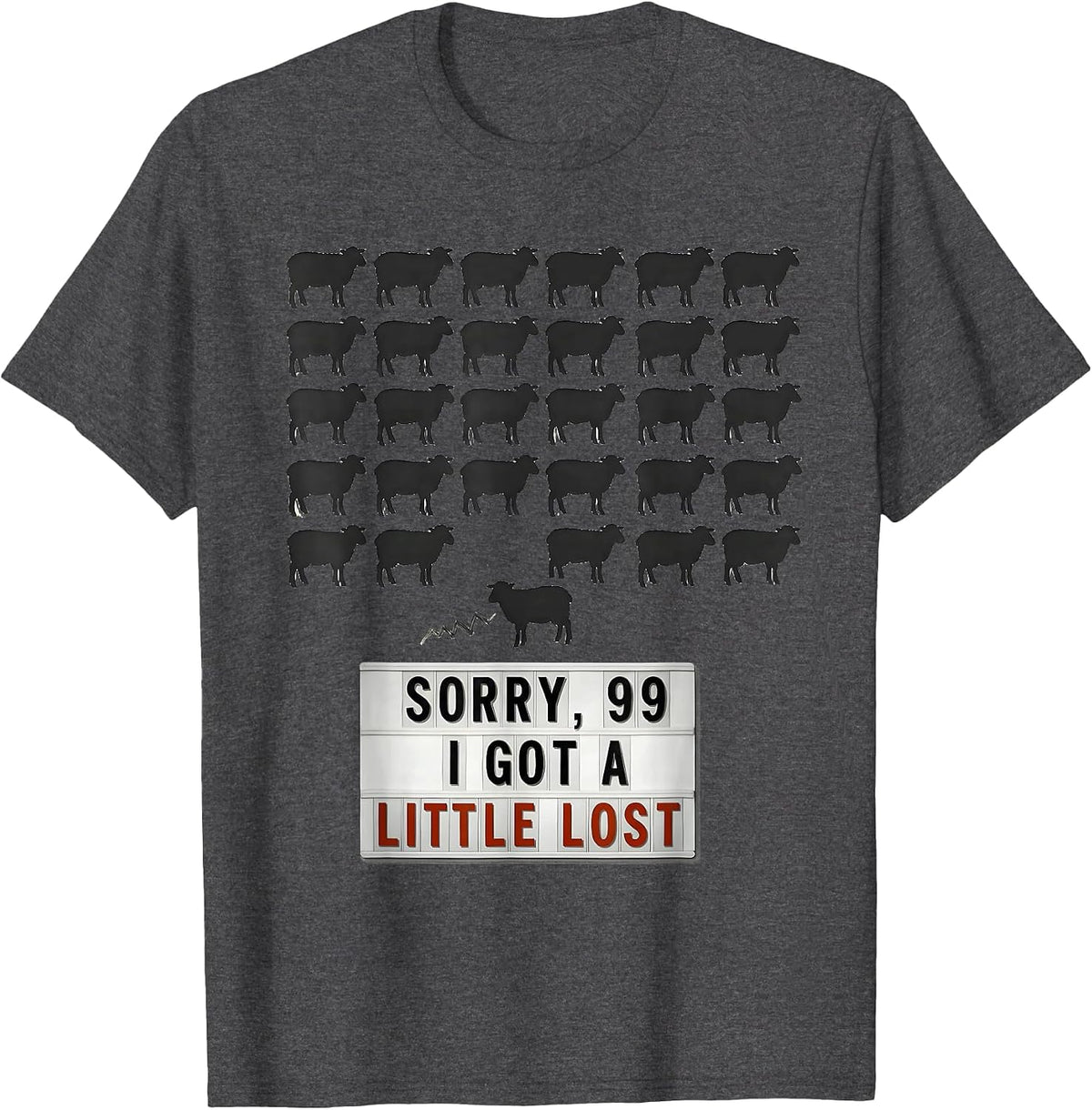 Sorry, 99, I Got a Little Lost Funny Christian Sheep Humor T-Shirt - Dark Heather Grey