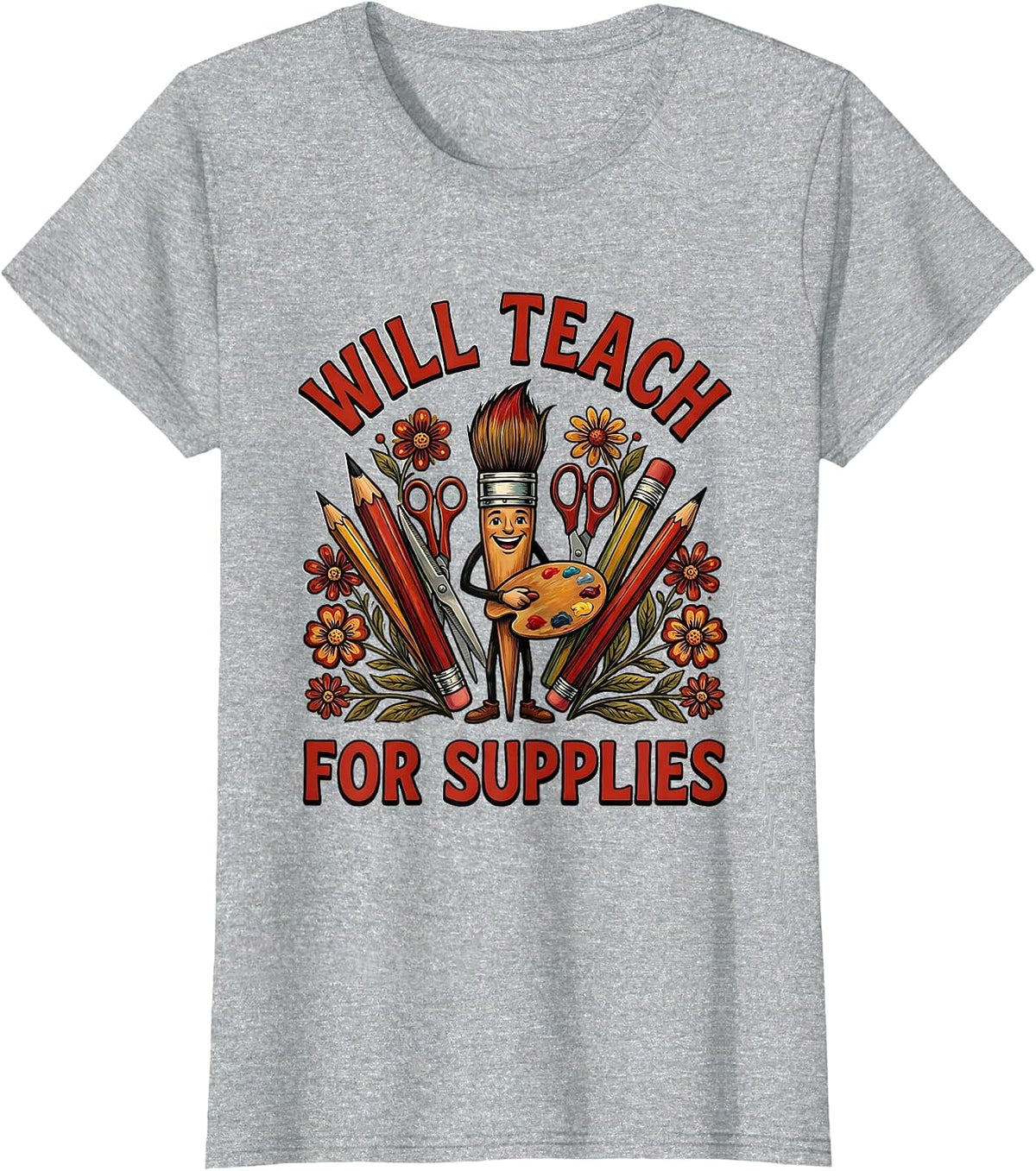 Women's Will Teach For Supplies Art Teacher Design T-Shirt - Heather Grey