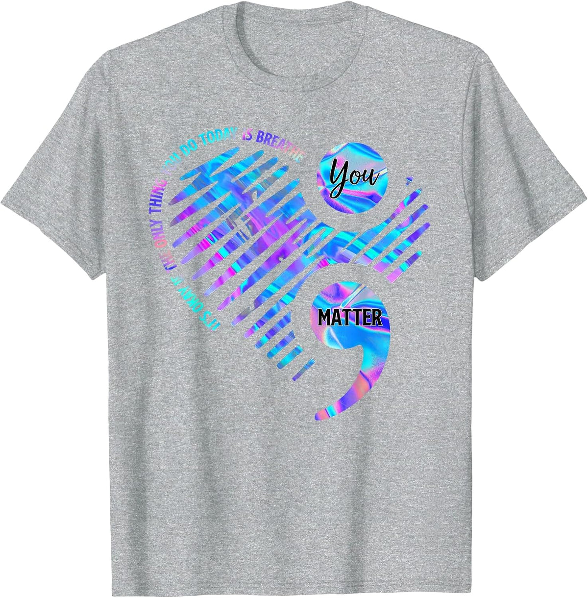 It's Okay If The Only Thing You Do Today is Breathe Shirt T-Shirt - Heather Grey