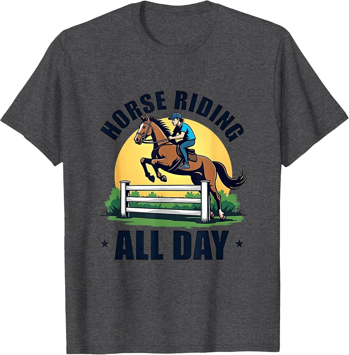 Horse Riding All Day Equestrian Passion Design T-Shirt - Dark Heather Grey