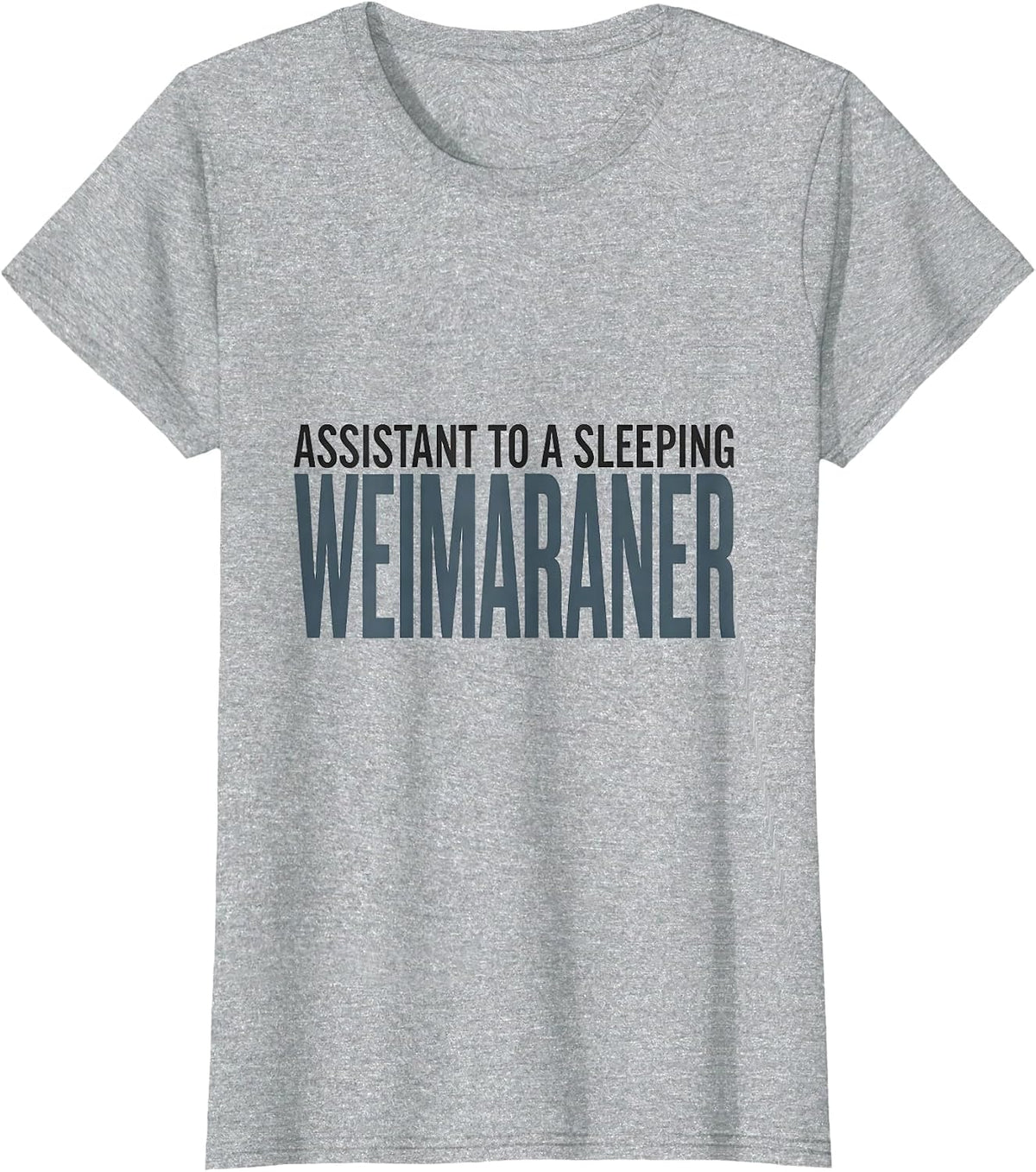 Assistant To A Sleeping Weimaraner Minimalist Dog Lover Gift T-Shirt - Heather Grey