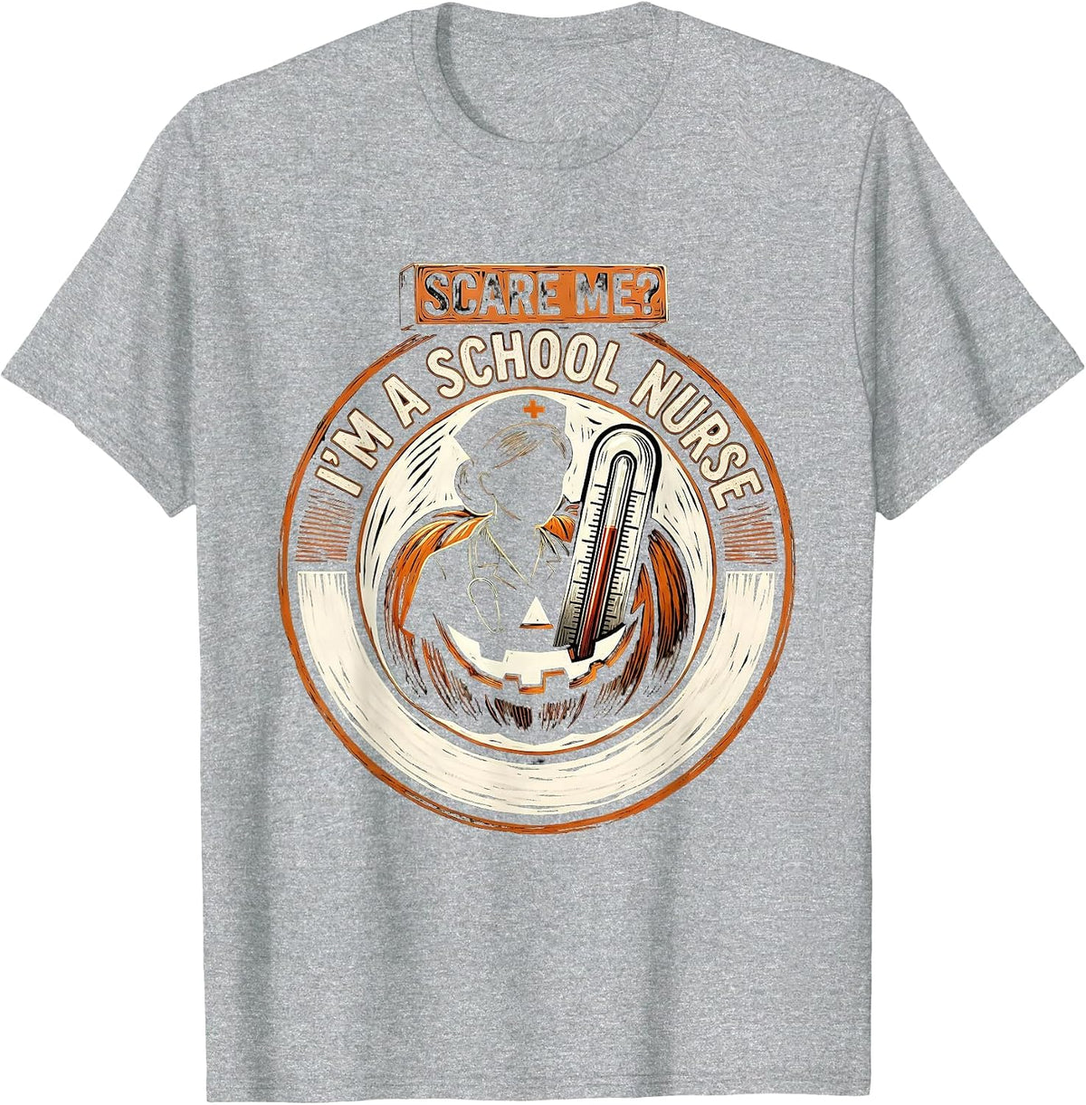 Men's Scare Me? I'm A School Nurse Funny Halloween Workwear T-Shirt - Heather Grey