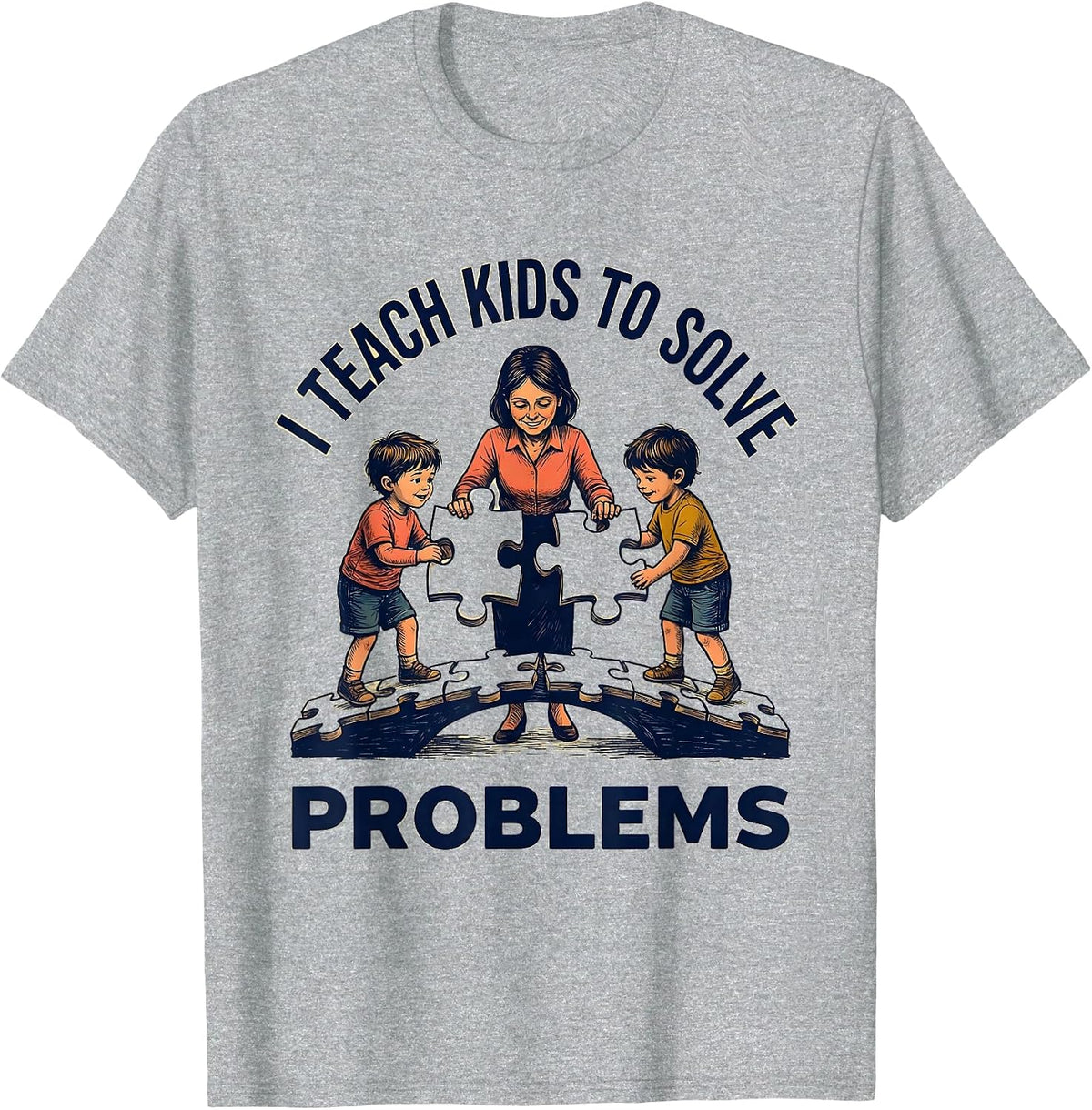 Men's I Teach Kids To Solve Problems Funny Teacher Appreciation T-Shirt - Heather Grey