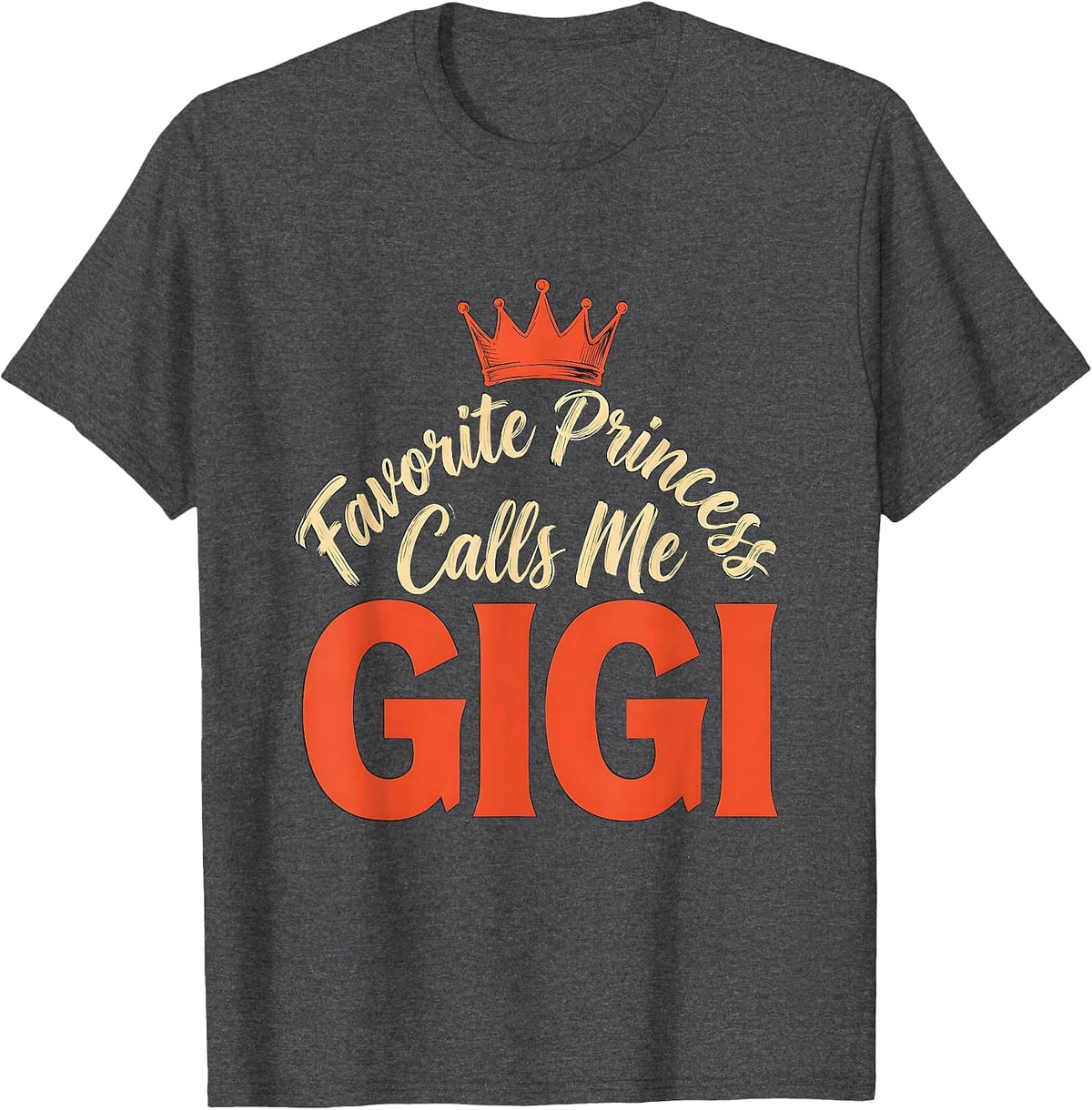 Men's Favorite Princess Calls Me Gigi Funny Grandma Gift T-Shirt - Dark Heather Grey