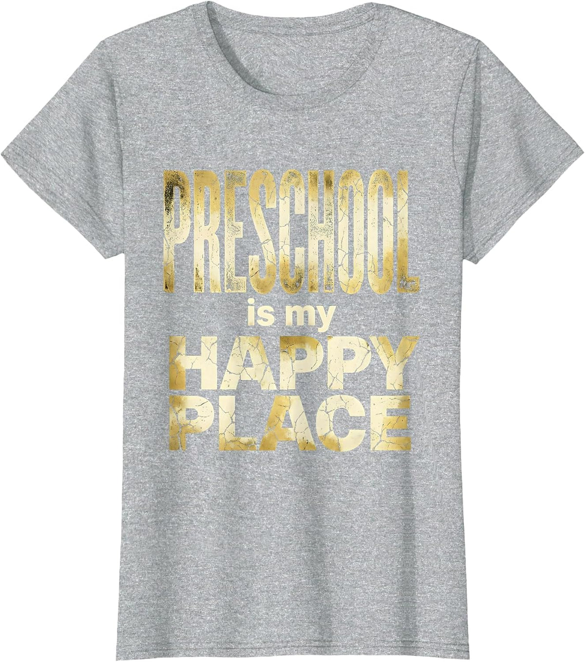 Preschool Is My Happy Place Teacher Design T-Shirt - Heather Grey