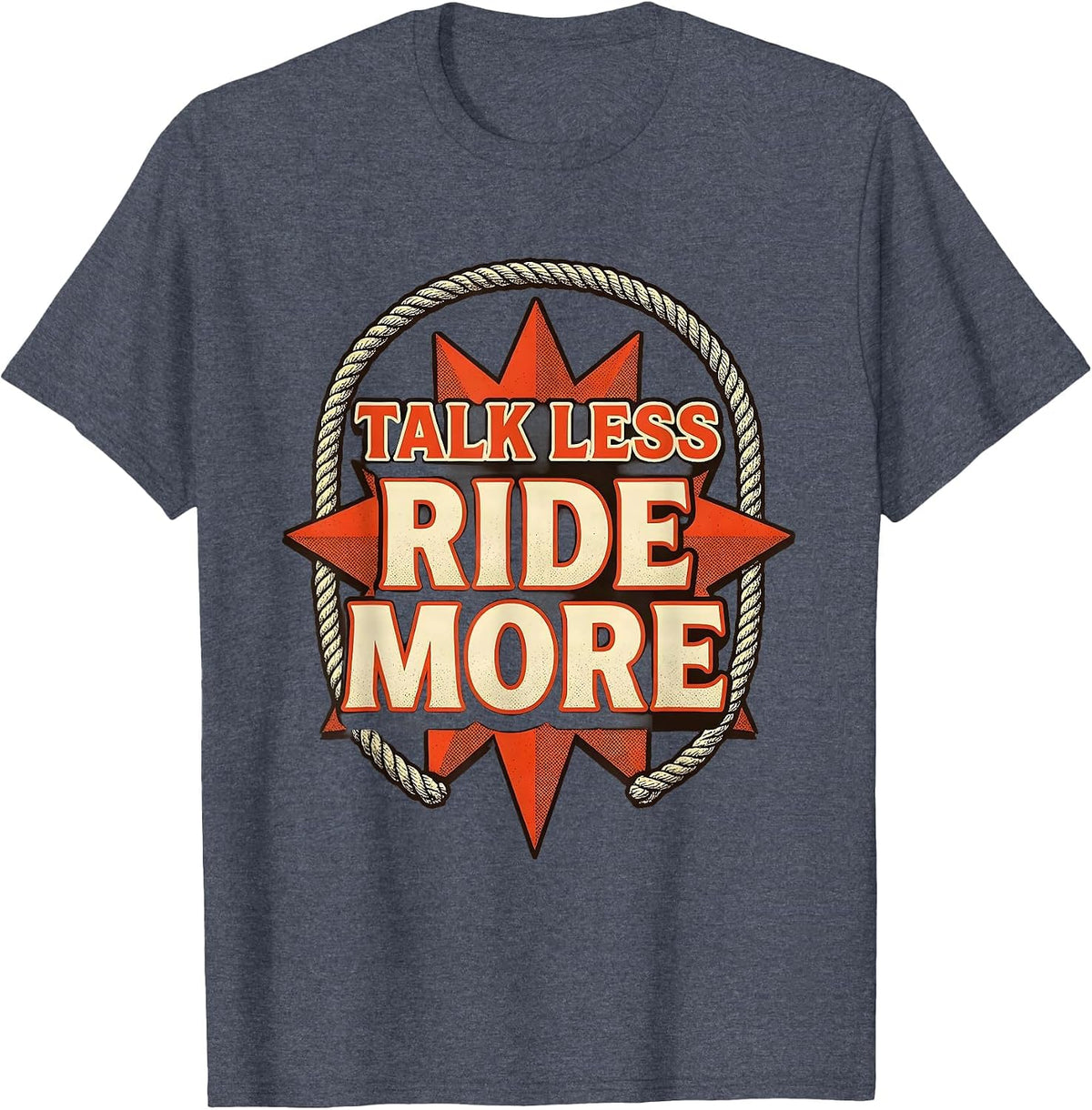 Talk Less Ride More Horse Riding Design T-Shirt - Heather Blue