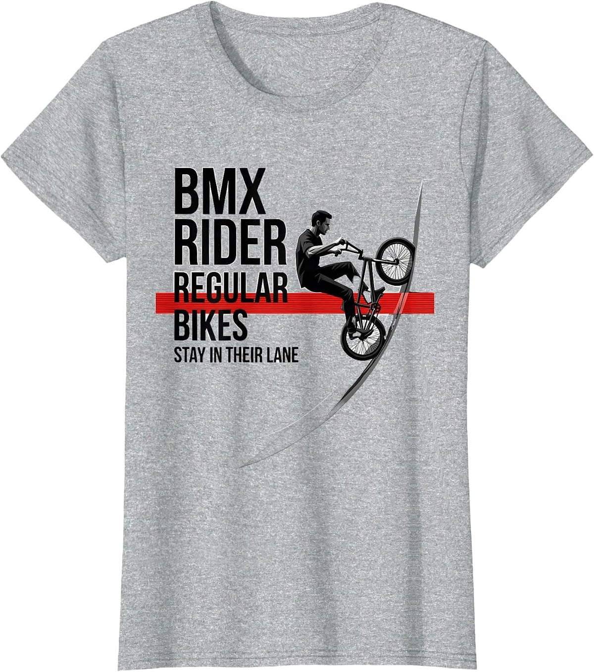 BMX Rider Regular Bikes Stay In Their Lane Cool T-Shirt - Heather Grey