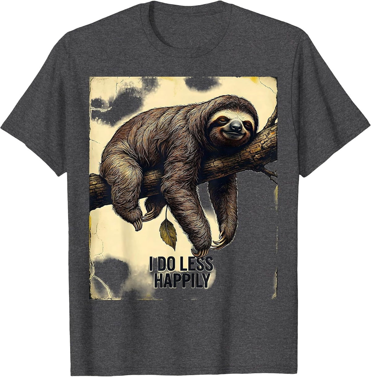 I Do Less Happily Distressed Funny Sloth Gift for Sloth T-Shirt - Dark Heather Grey