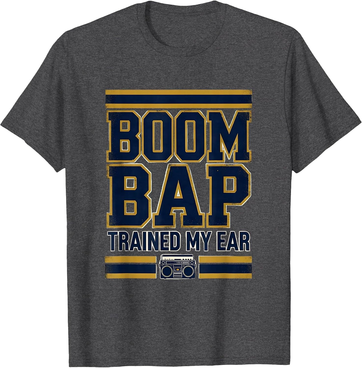 Boom Bap Trained My Ear Vintage Hip-Hop Rap Lyric Nostalgia T-Shirt - Dark Heather Grey