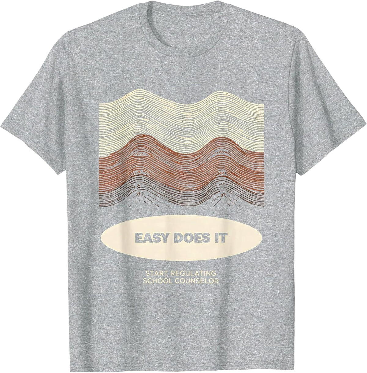 Men's Easy Does It, Start Regulating School Counselor T-Shirt - Heather Grey