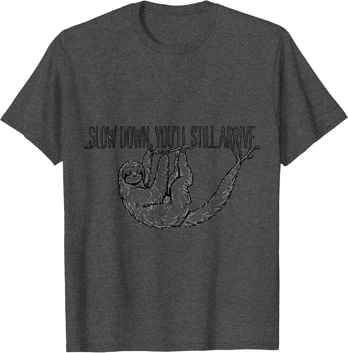 Men's Slow Down, You'll Still Arrive Funny Sloth Animal Lover T-Shirt - Dark Heather Grey