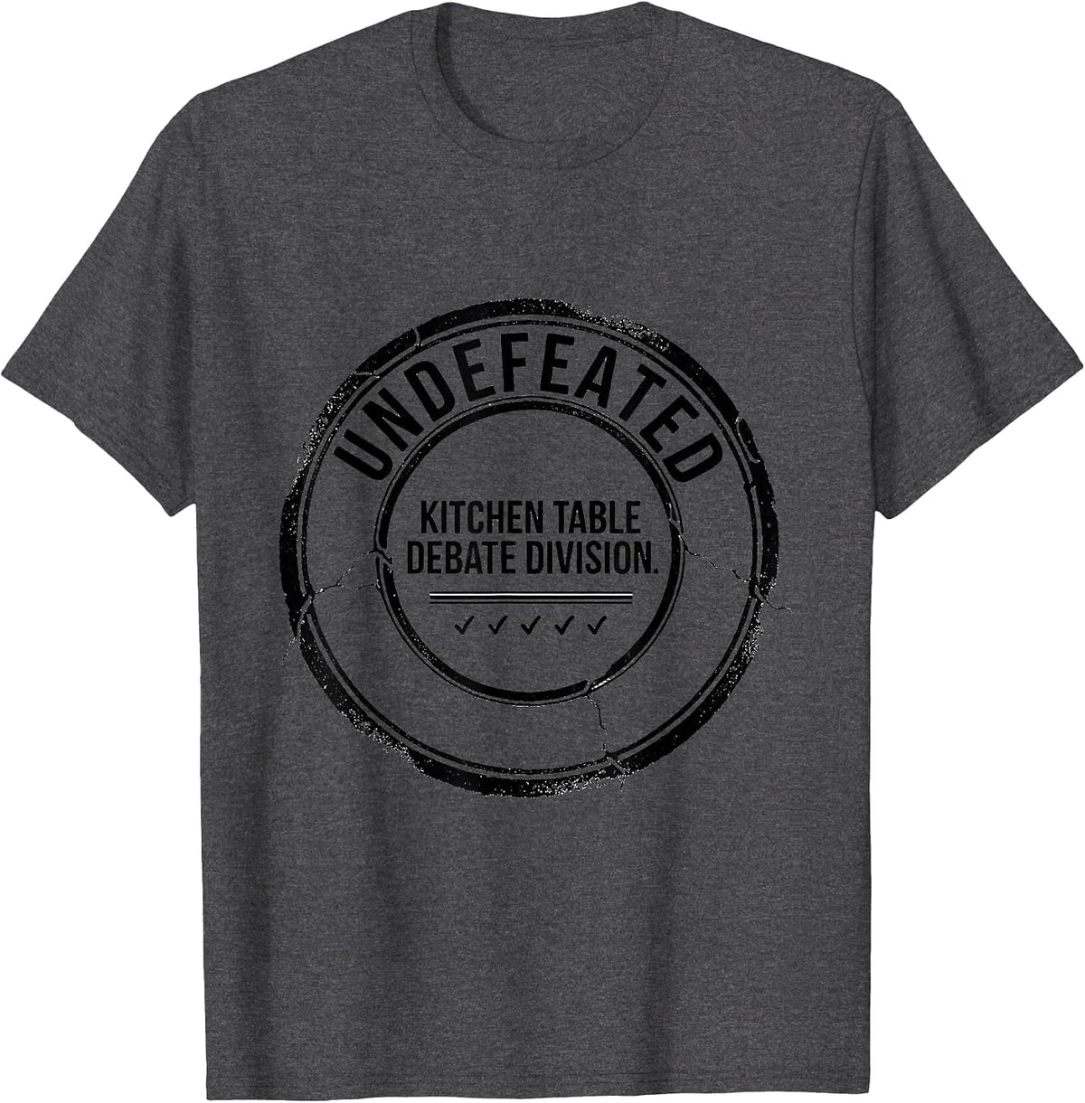 Undefeated: Kitchen Table Debate Division Sarcastic T-Shirt - Dark Heather Grey