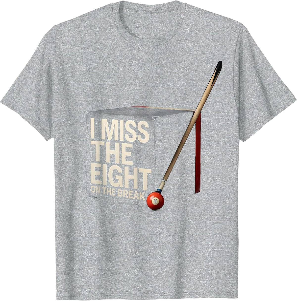 Men's I Miss The Eight On The Break Funny Billiards Pool Player T-Shirt - Heather Grey