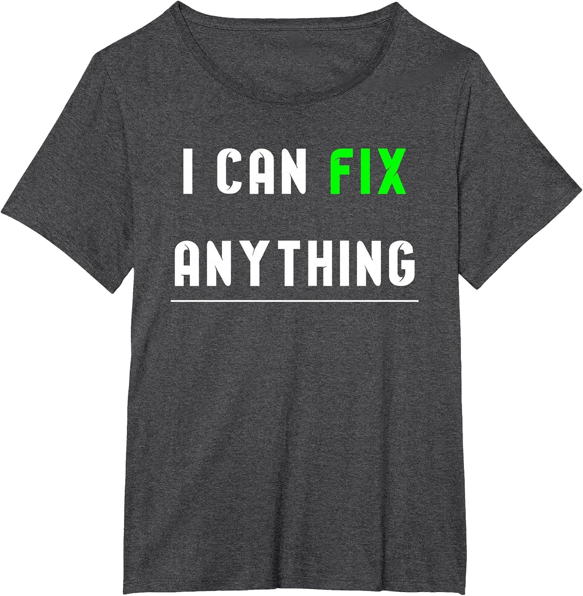 I can fix Anything T-Shirt - Dark Heather Grey
