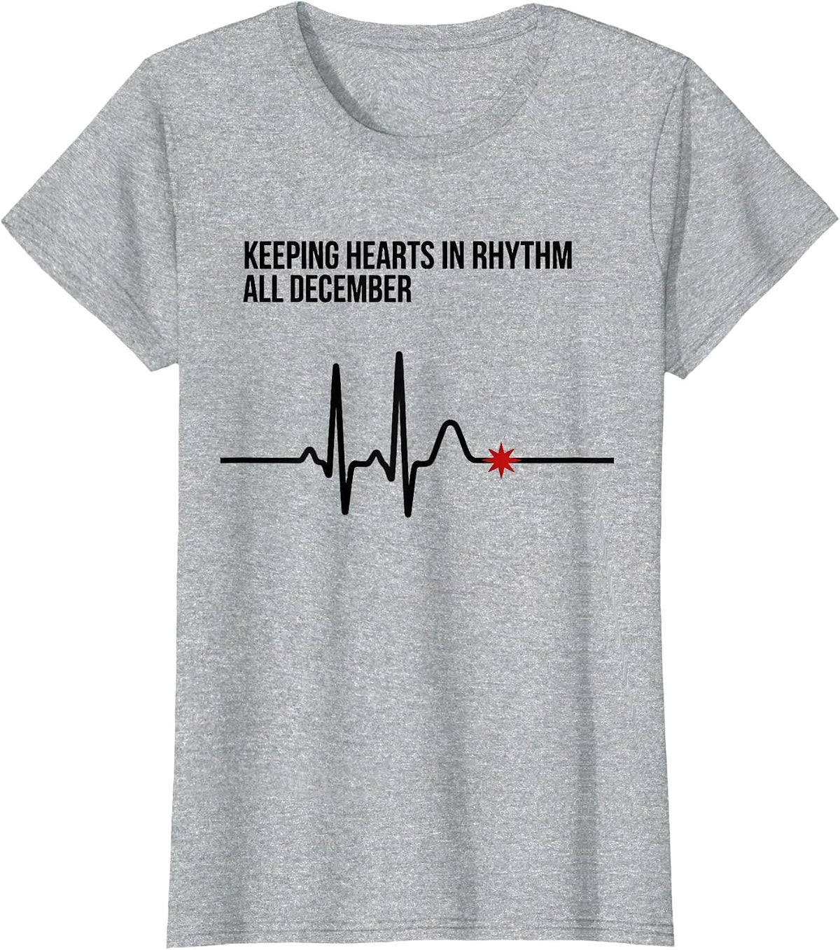 Keeping Hearts In Rhythm All December Funny Cardiac Nurse T-Shirt - Heather Grey