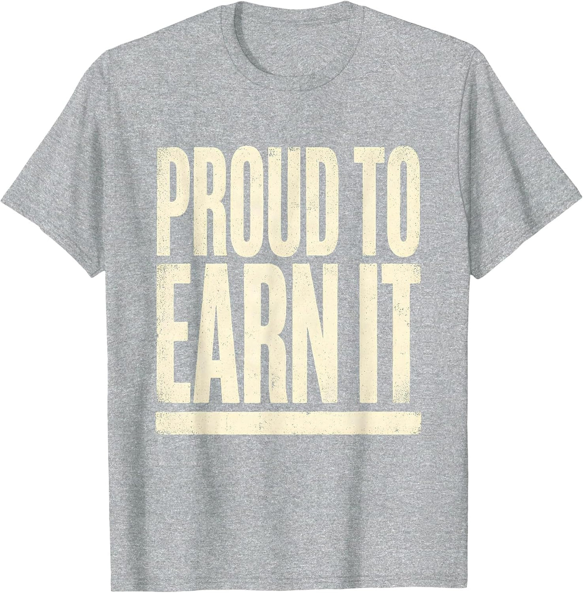Men's Proud To Earn It Union Strong Labor Day Skilled Trade Worker T-Shirt - Heather Grey