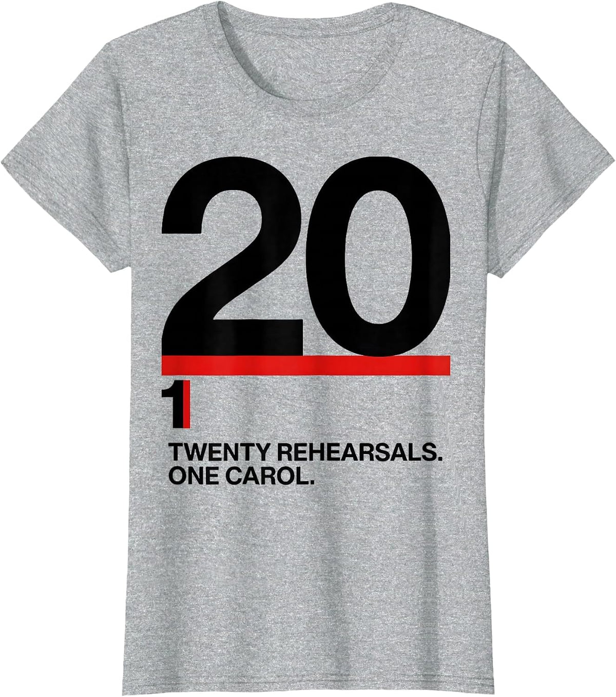 Women's Twenty Rehearsals One Carol Music Teacher Christmas T-Shirt - Heather Grey