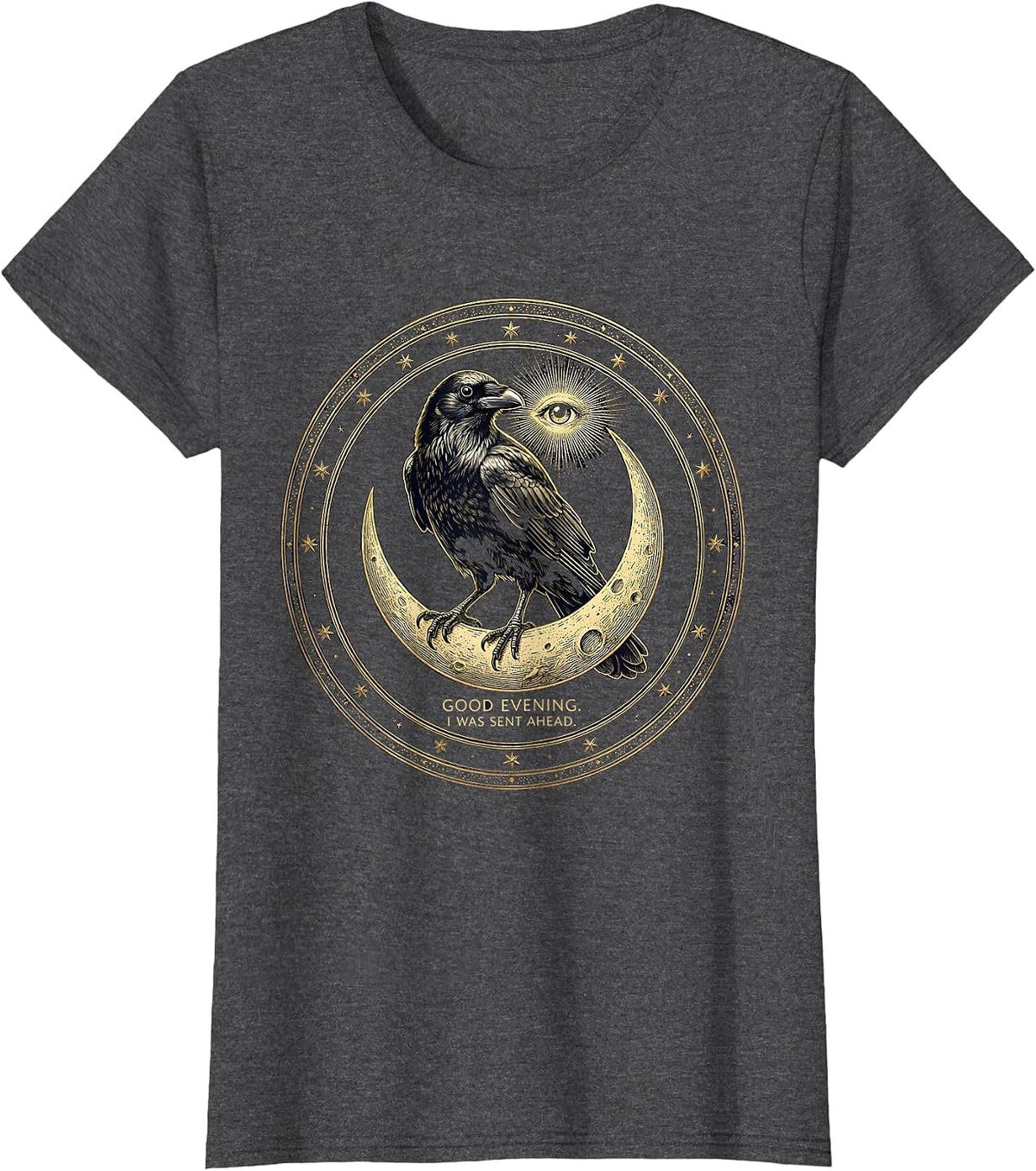 Women's Good Evening. I Was Sent Ahead. Dark Humor Crow Gothic T-Shirt - Dark Heather Grey