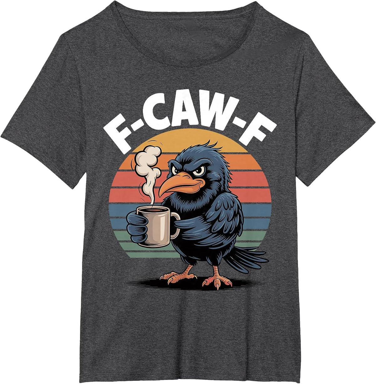 F-Caw-F Crow. Funny Fcawf Grumpy Bird Humor Retro T-Shirt - Dark Heather Grey