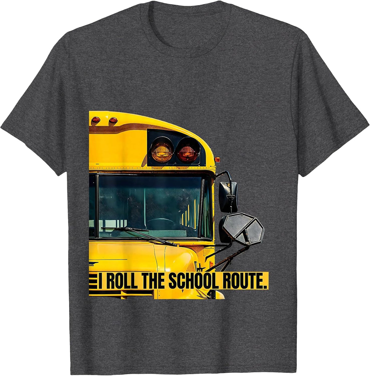 Men's I Roll The School Route Funny School Bus Driver Workplace T-Shirt - Dark Heather Grey