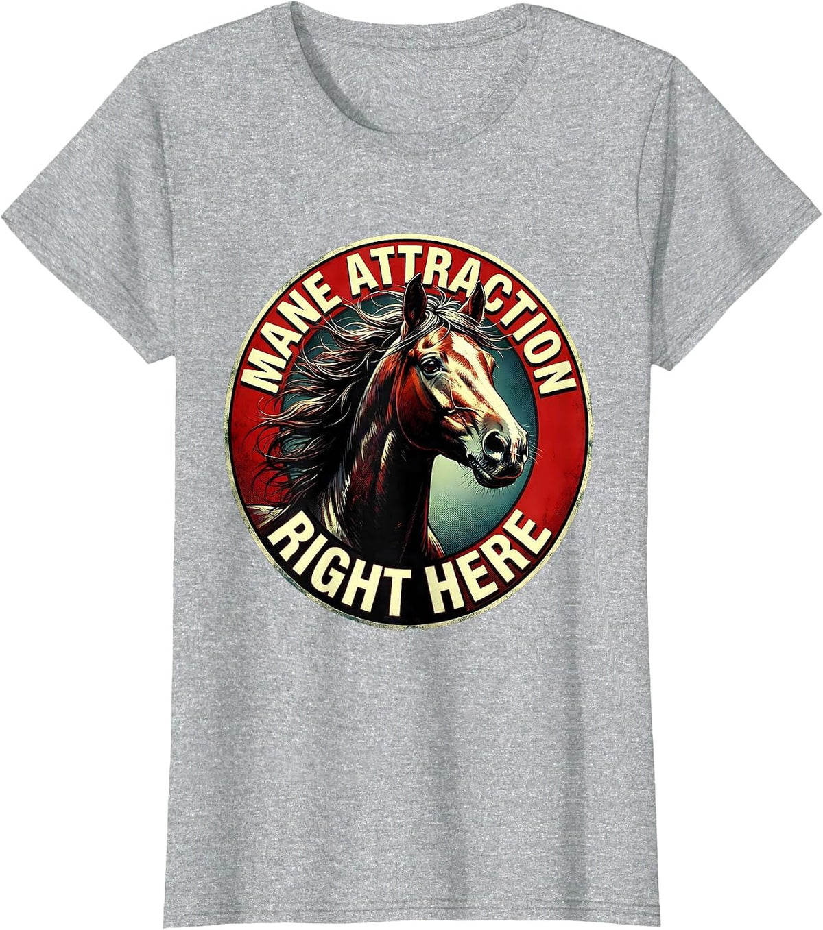 Mane Attraction Right Here Horse Lover Design T-Shirt - Heather Grey