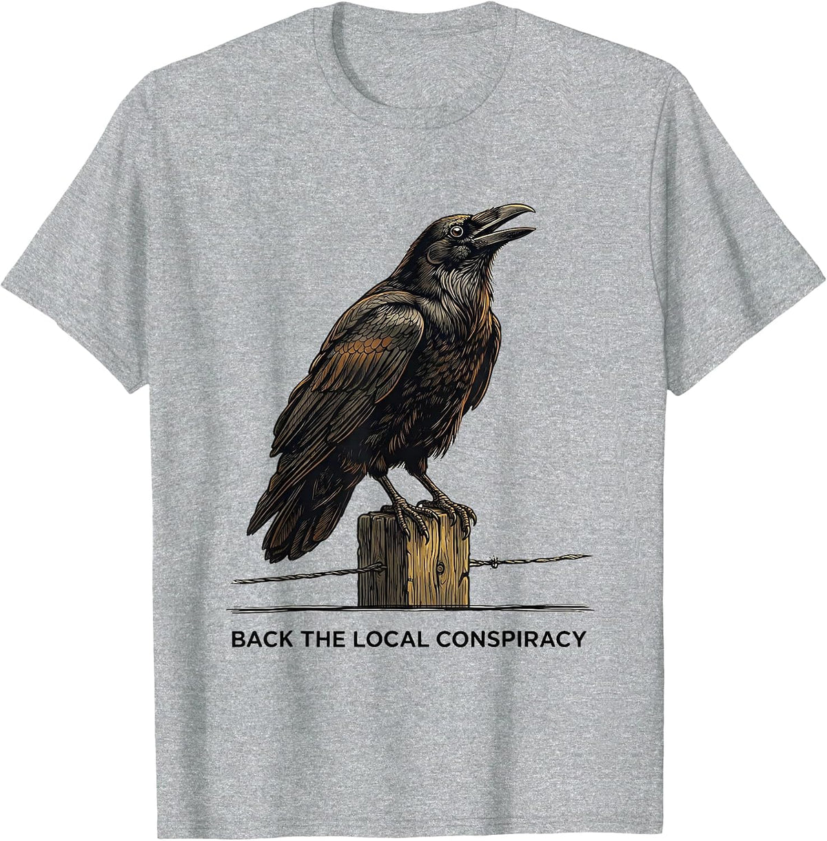 Men's Back The Local Conspiracy Funny Crow Lover Literary Humor T-Shirt - Heather Grey