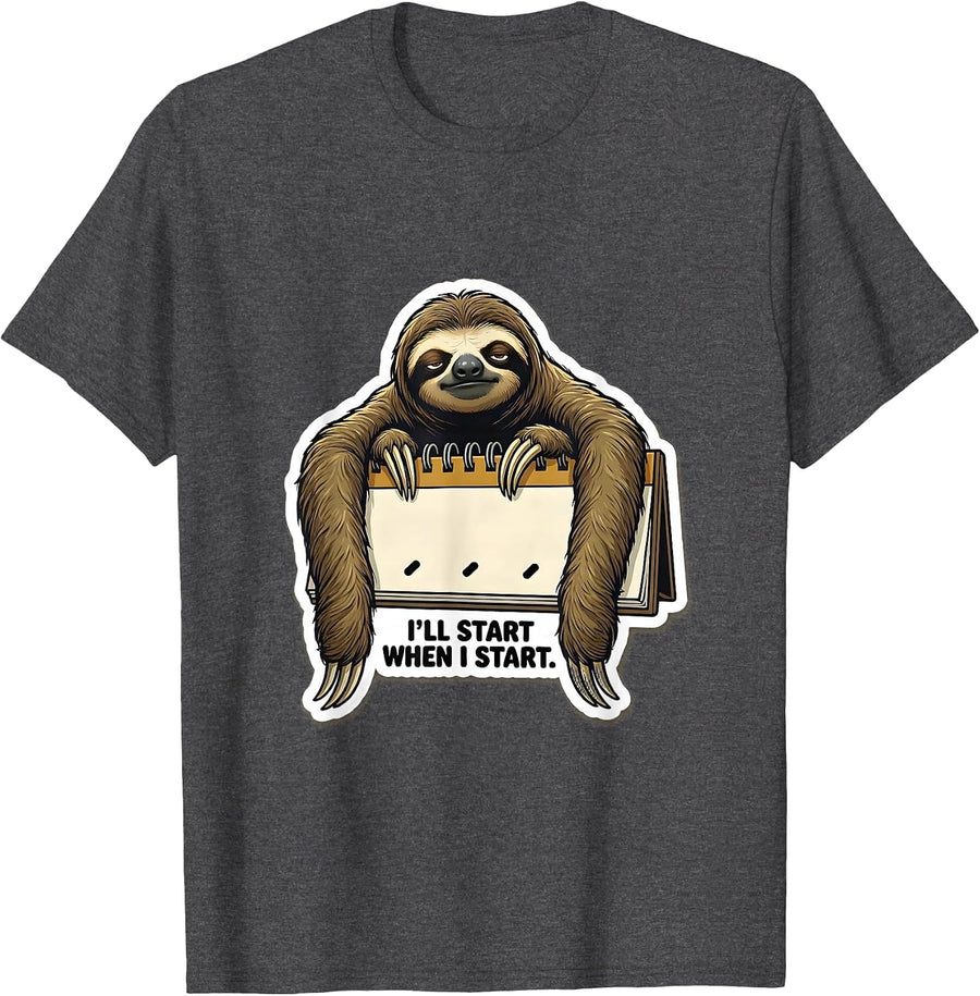 Men's I'll Start When I Start Funny Sloth Lazy Life Humor T-Shirt - Dark Heather Grey