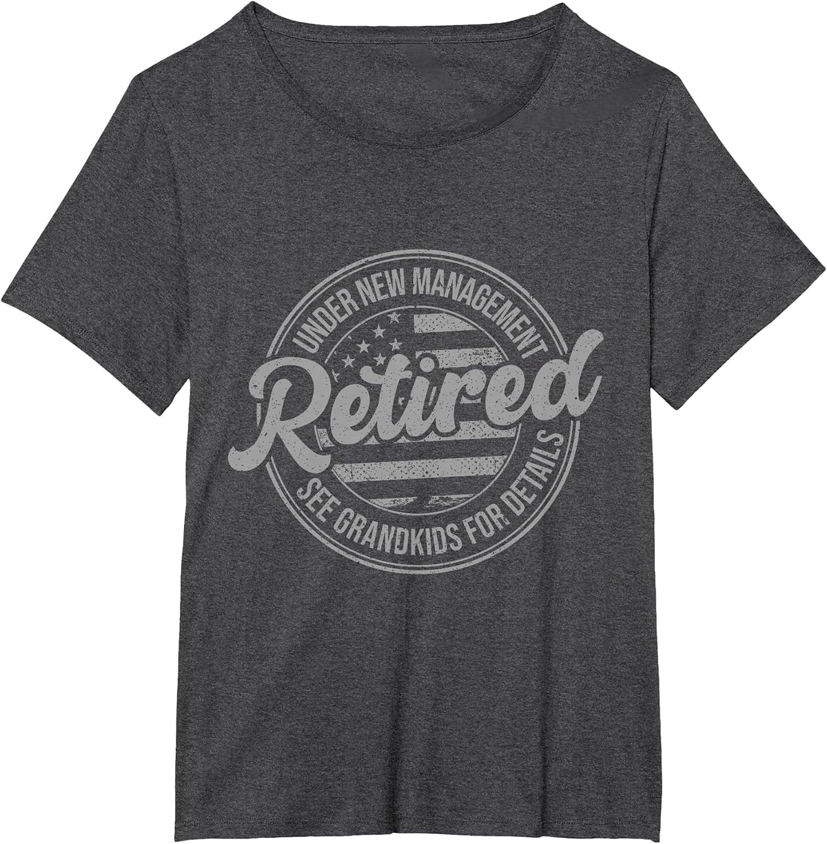 Retired Under New Management See Grandkids Funny Retirement T-Shirt - Dark Heather Grey