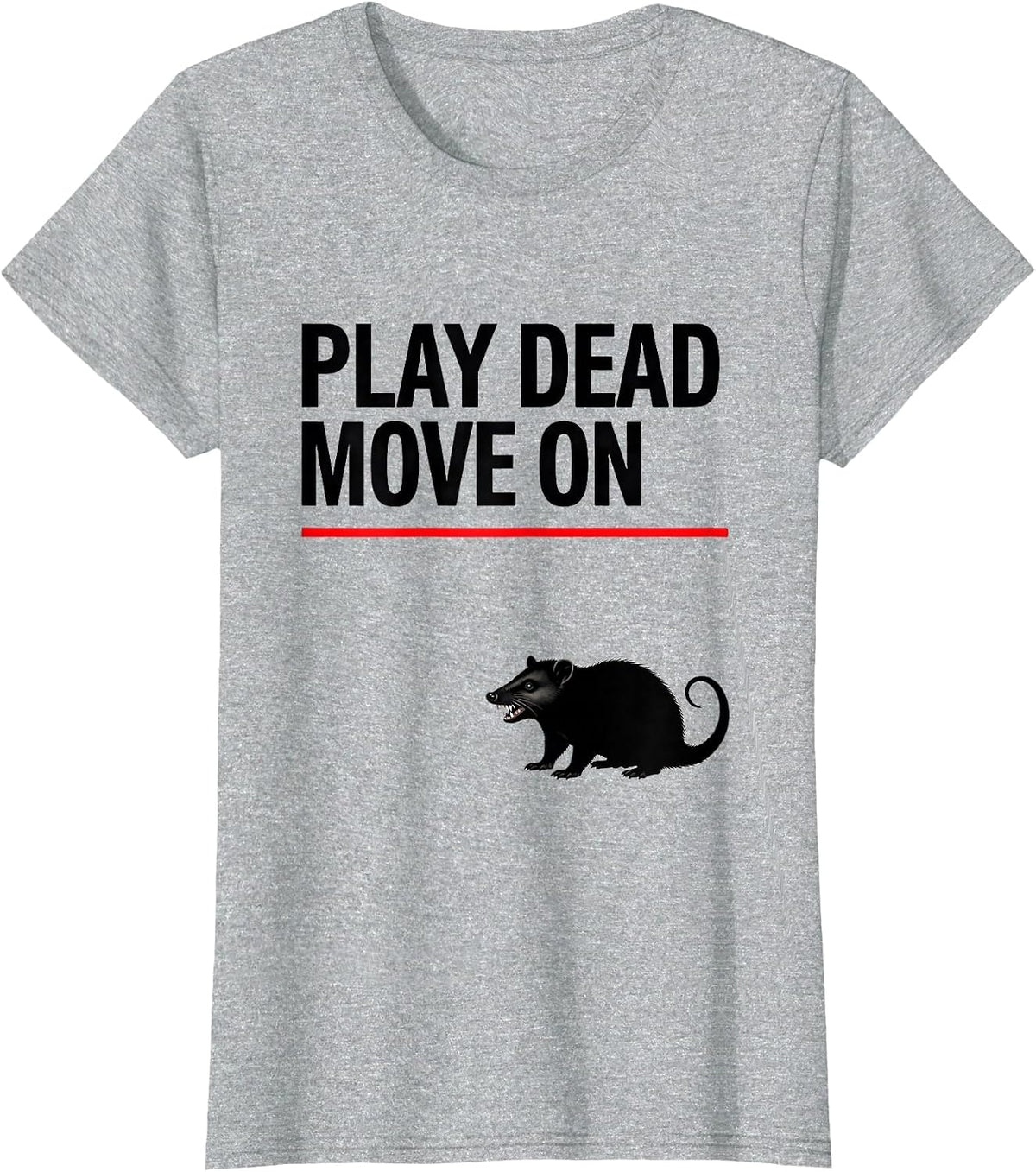 Women's Play Dead Move On Funny Opossum Meme Animal Lover Humor T-Shirt - Heather Grey