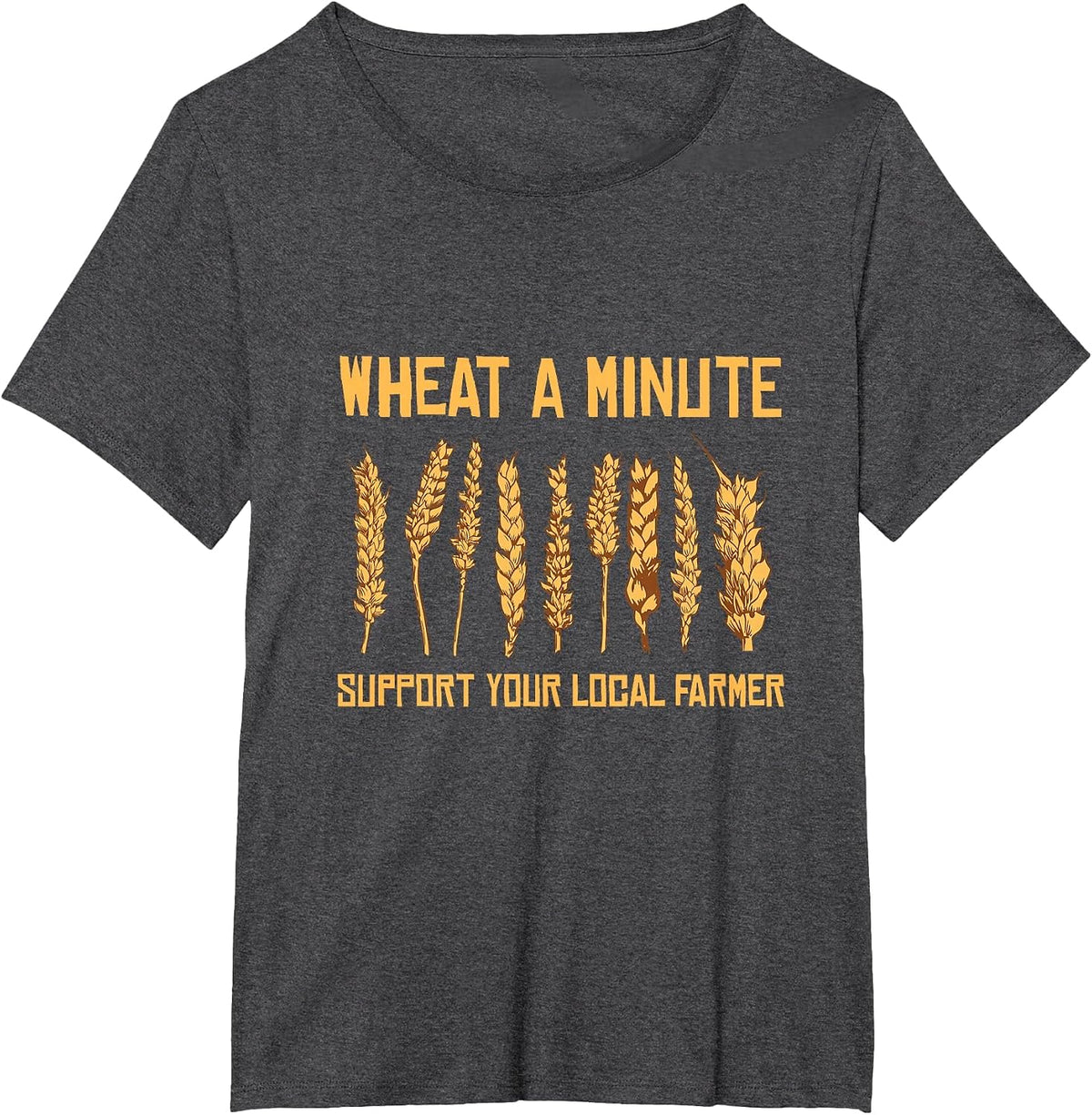 Wheat A Minute Support Your Local Farmers Grains Wheat T-Shirt - Dark Heather Grey