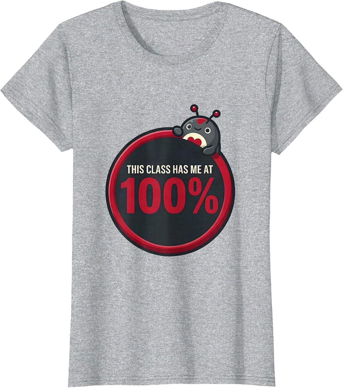 This Class Has Me At 100 Percent Warm Teacher Appreciation T-Shirt - Heather Grey