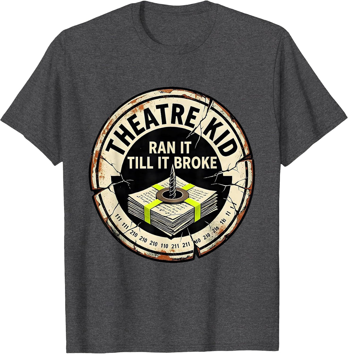 Theatre Kid Ran It Till It Broke Distressed Musical Theatre T-Shirt - Dark Heather Grey