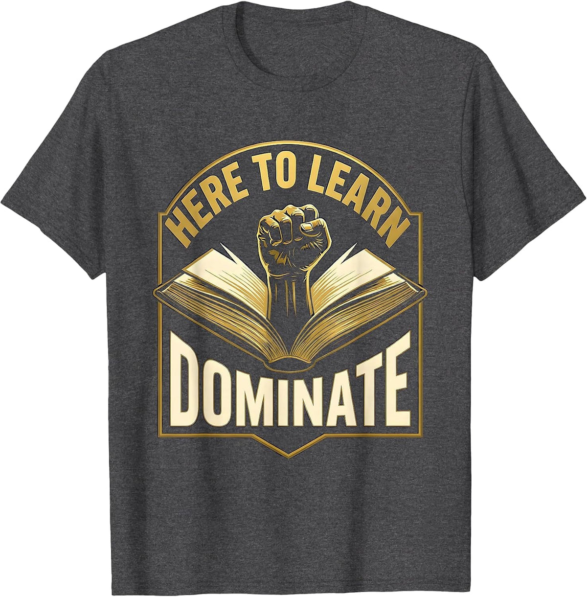 Here To Learn Dominate Boys Back To School Design T-Shirt - Dark Heather Grey