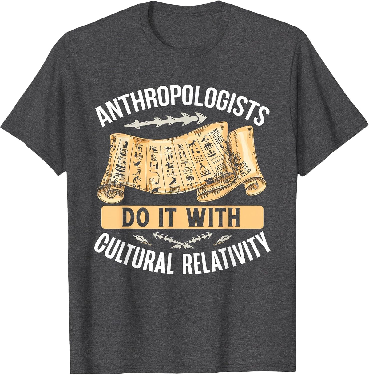 Anthropologists Do It with Cultural Relativity Anthropology T-Shirt - Dark Heather Grey