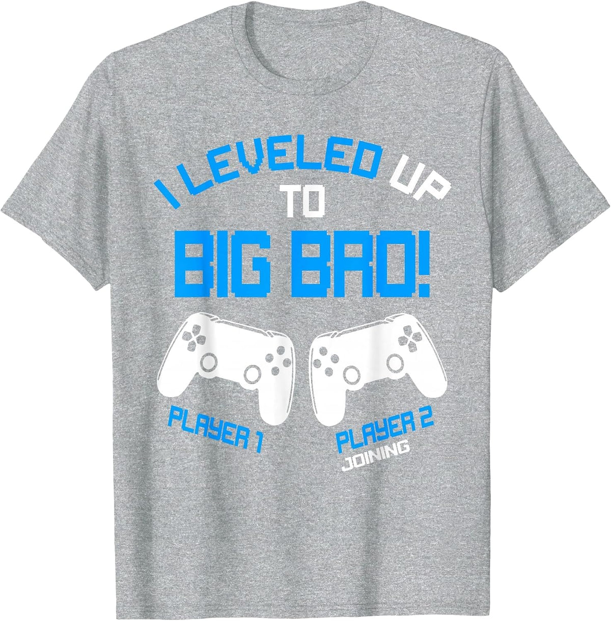 I Leveled up to Big Bro - Video Gamer New Brother Gaming T-Shirt - Heather Grey
