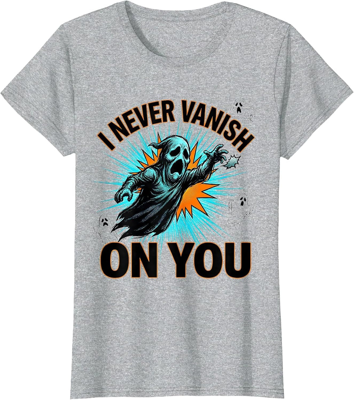 Women's I Never Vanish On You Comic Book Ghost Mental Health T-Shirt - Heather Grey