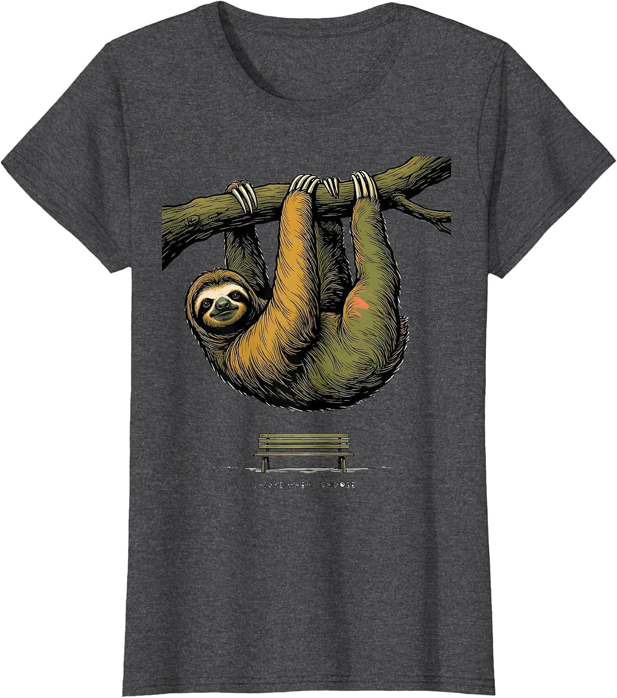 Women's I Move When I Choose Funny Sloth Lover Lazy Humor Gift T-Shirt - Dark Heather Grey