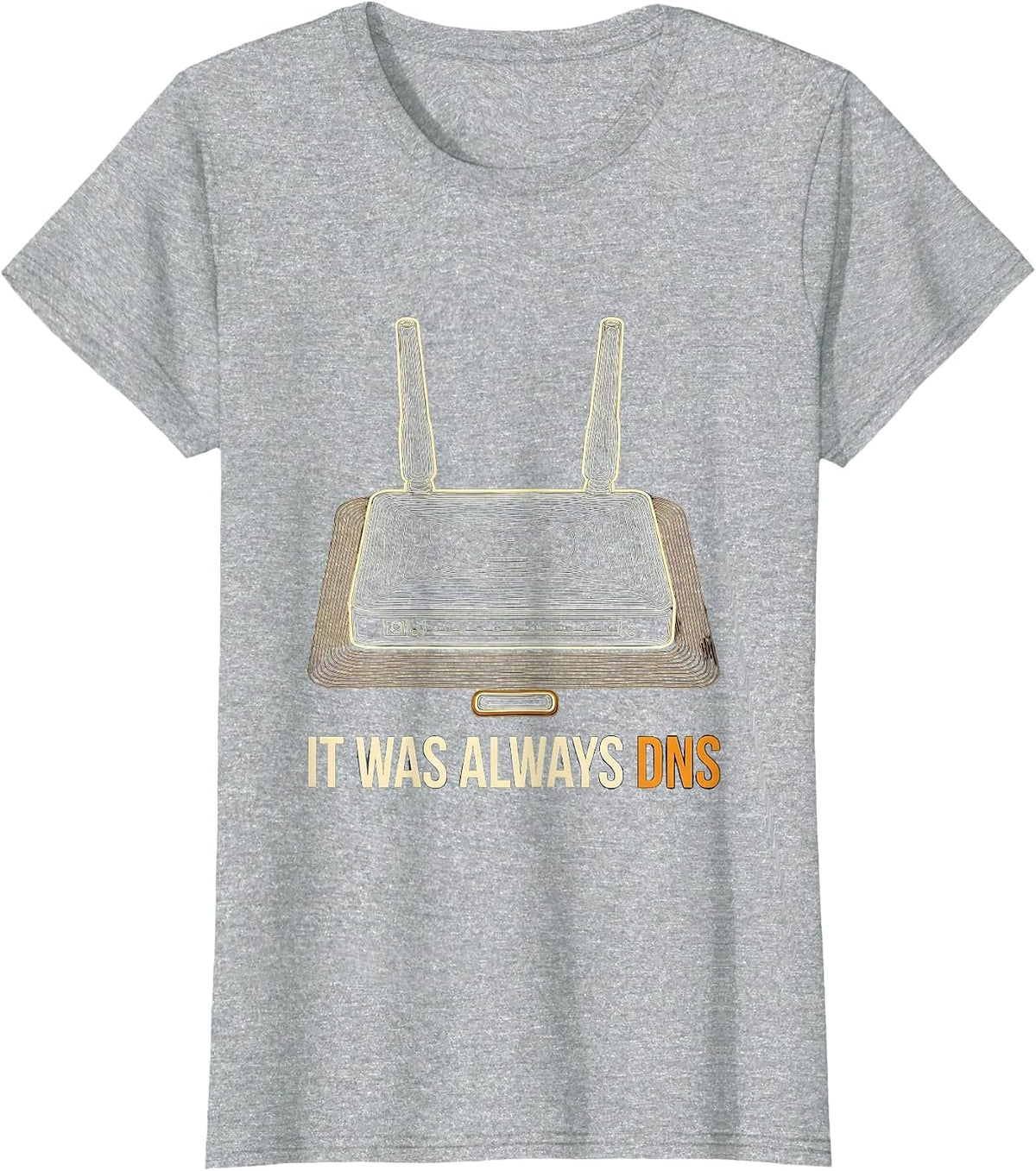 It Was Always DNS Funny Cybersecurity Hacker IT Professional T-Shirt - Heather Grey