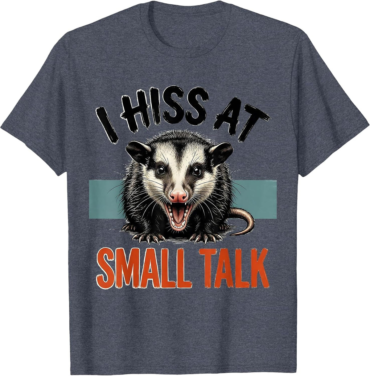 I Hiss At Small Talk Funny Opossum Animal Meme Humor T-Shirt - Heather Blue