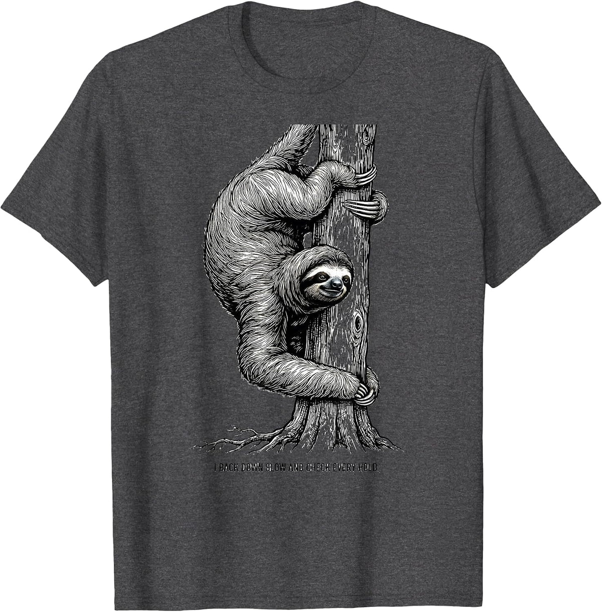 Men's I Back Down Slow And Check Every Hold Funny Sloth Lover Gift T-Shirt - Dark Heather Grey