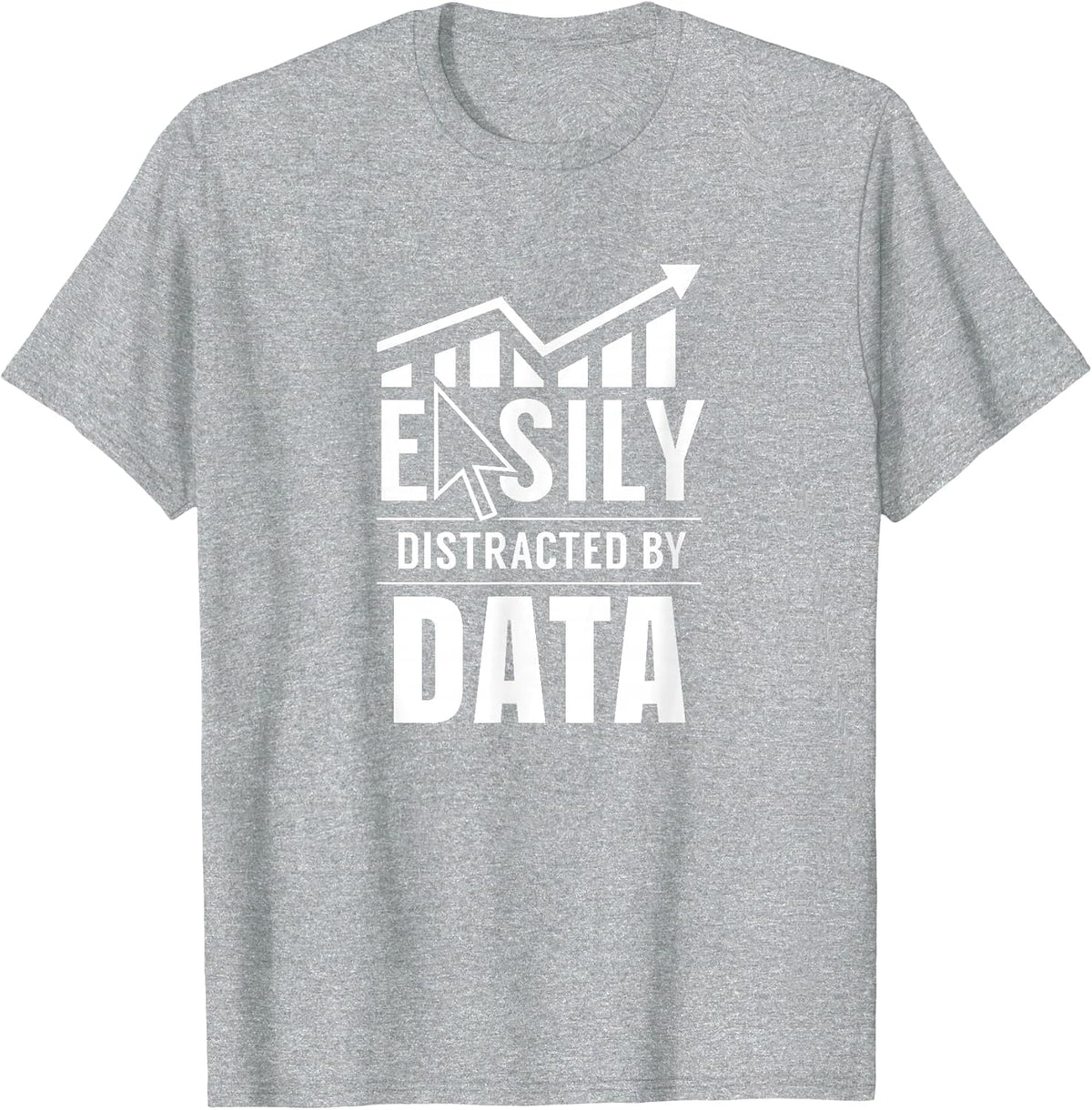Easily Distracted by Data Analysis Geek Scientist Analyst T-Shirt - Heather Grey
