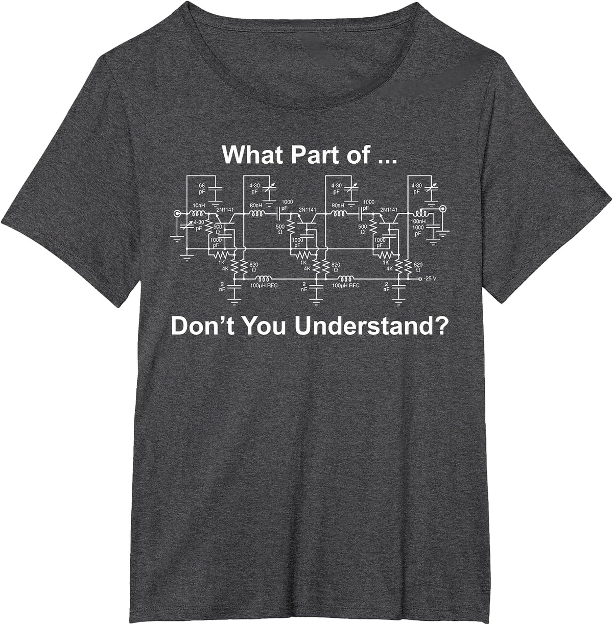 What Part Don't You Understand? Funny Electrical Engineer T-Shirt - Dark Heather Grey