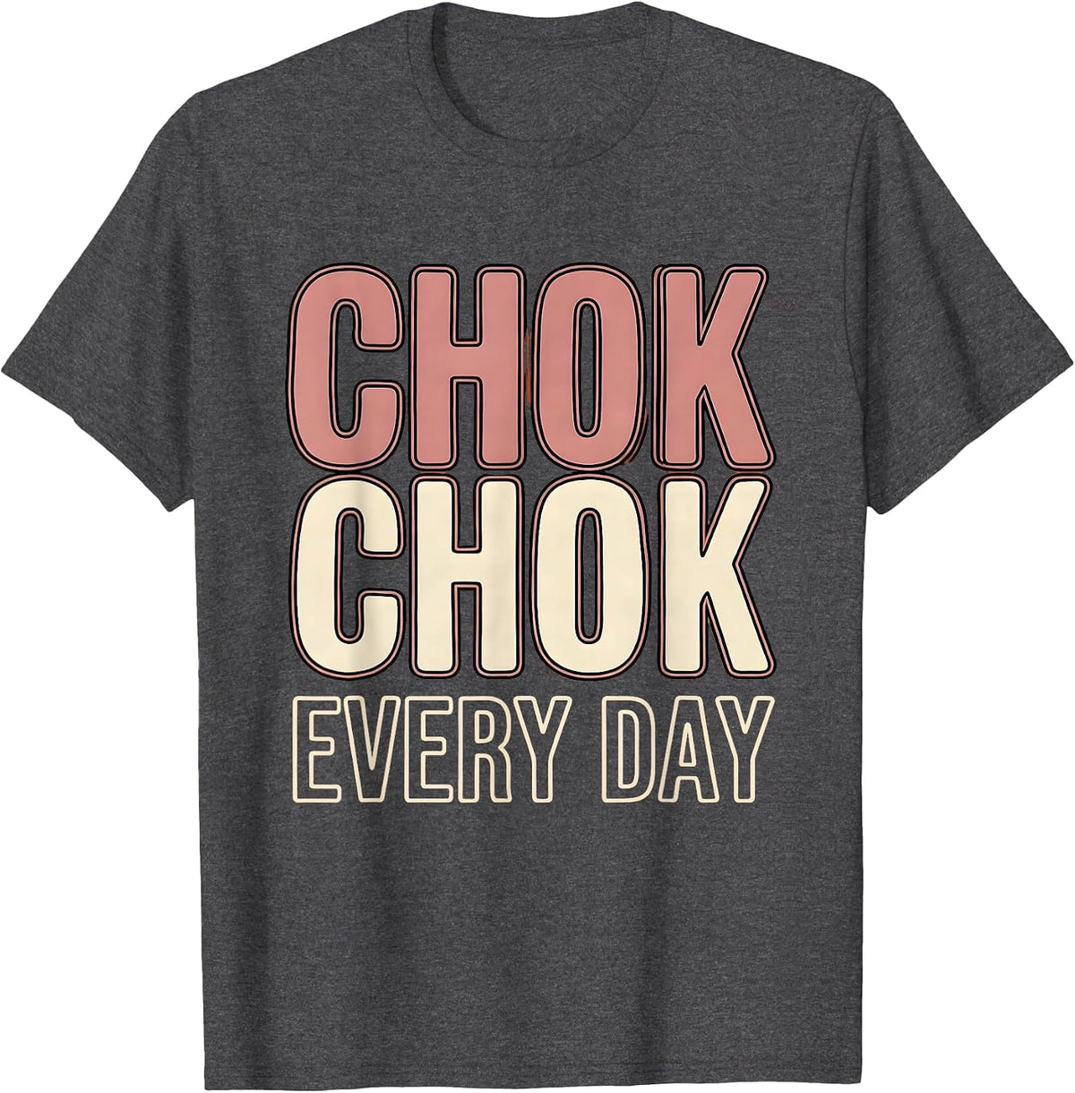Chok Chok Every Day K-Beauty Skincare Fall Design T-Shirt - Dark Heather Grey