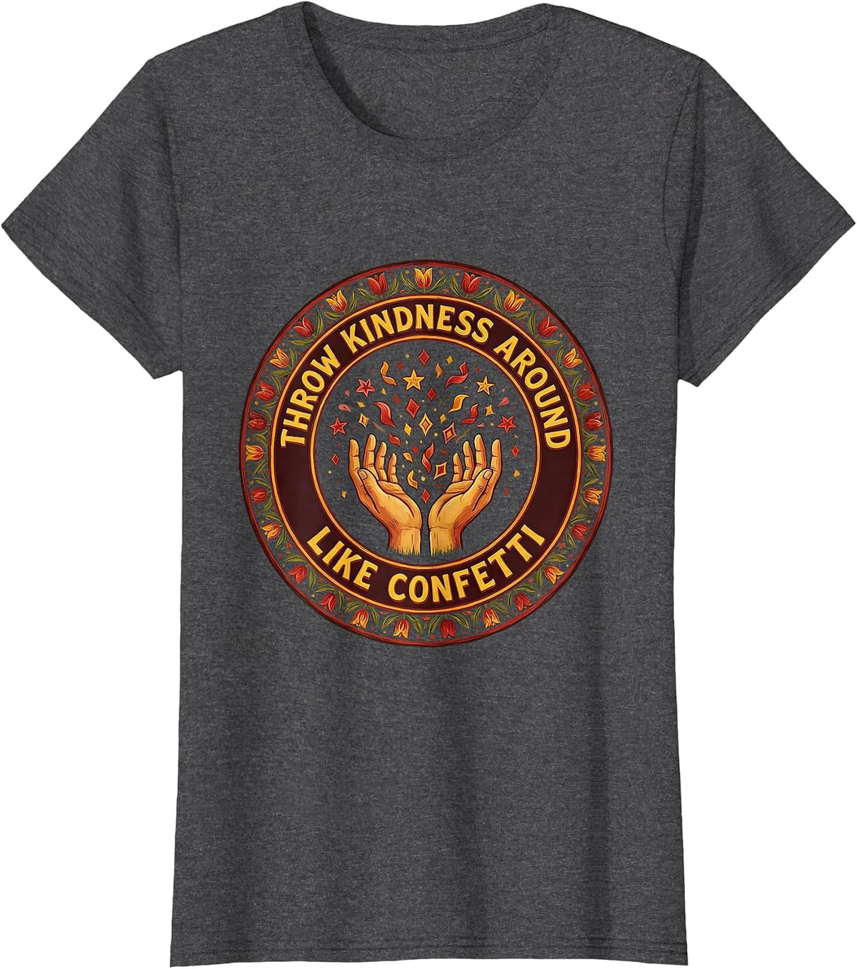 Women's Throw Kindness Around Like Confetti Design T-Shirt - Dark Heather Grey