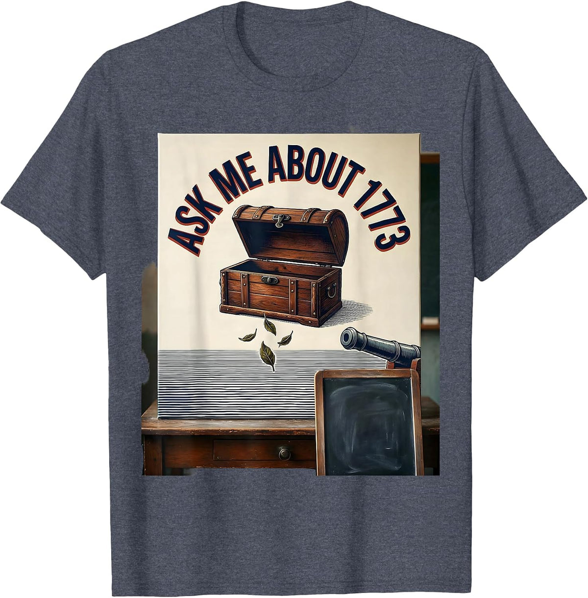 Ask Me About 1773 Funny History Teacher Patriotic Tea Pun T-Shirt - Heather Blue