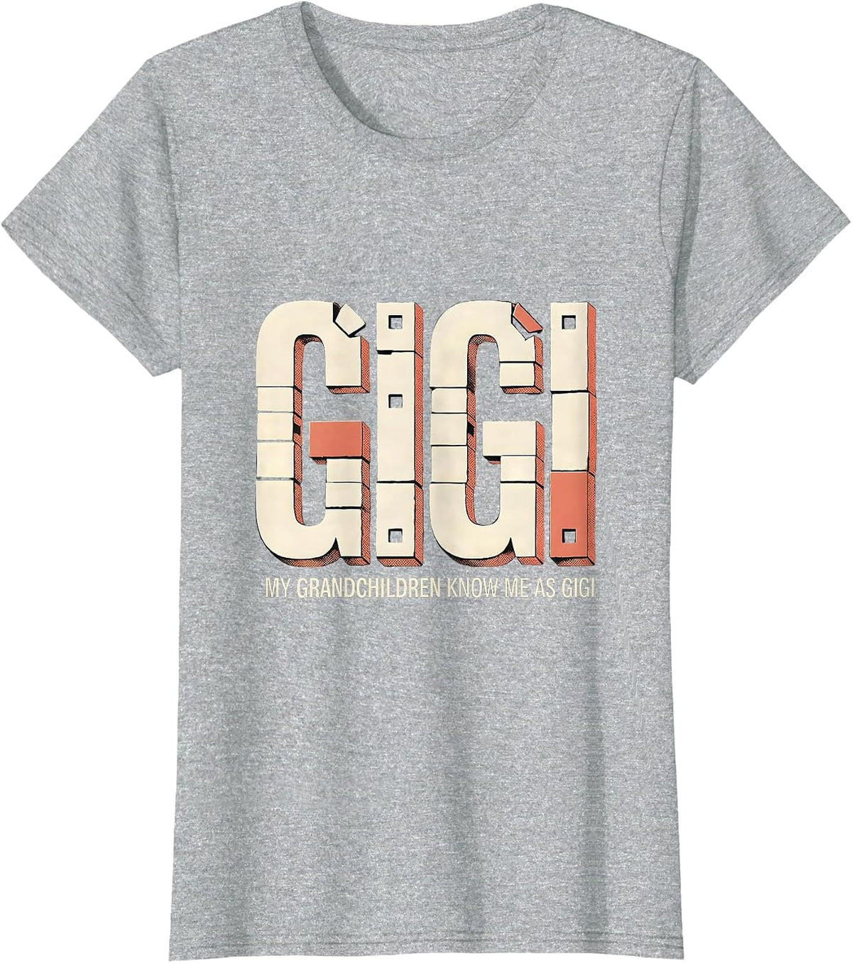My Grandchildren Know Me As Gigi Funny Grandma Gift T-Shirt - Heather Grey