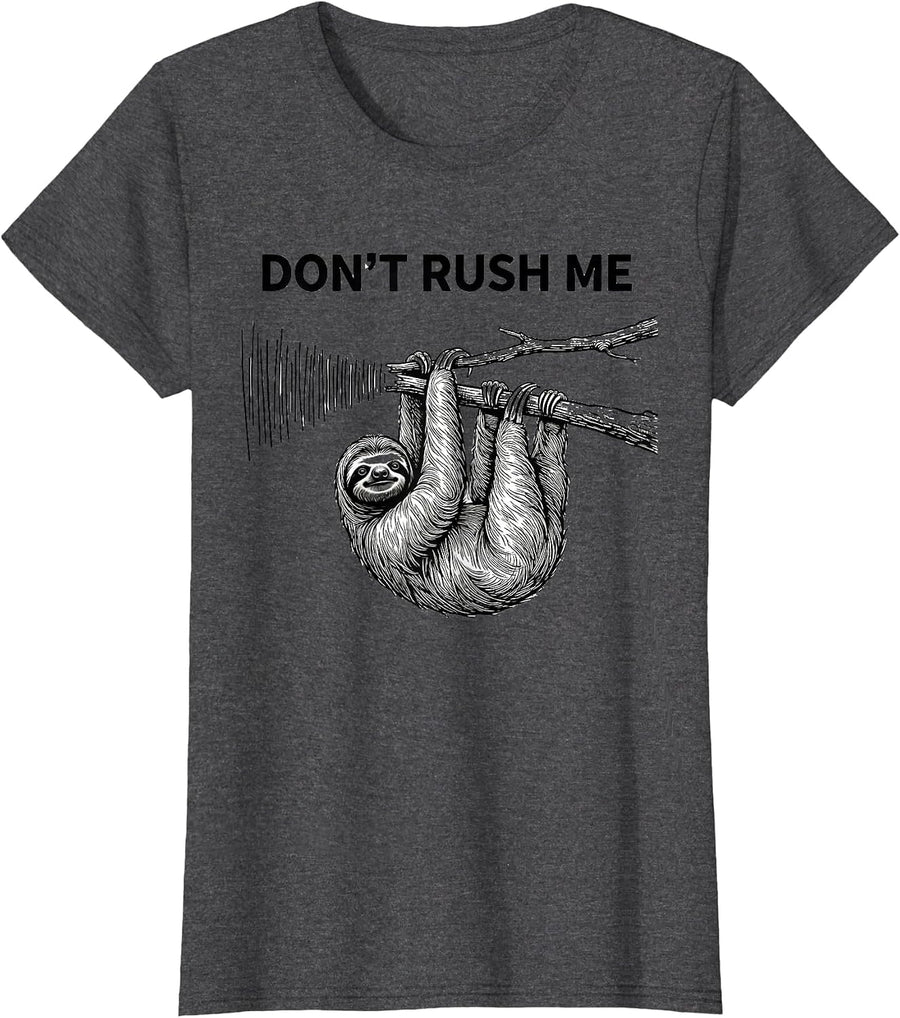 Women's Don't Rush Me Funny Sloth Lover Lazy Humor Gift T-Shirt - Dark Heather Grey