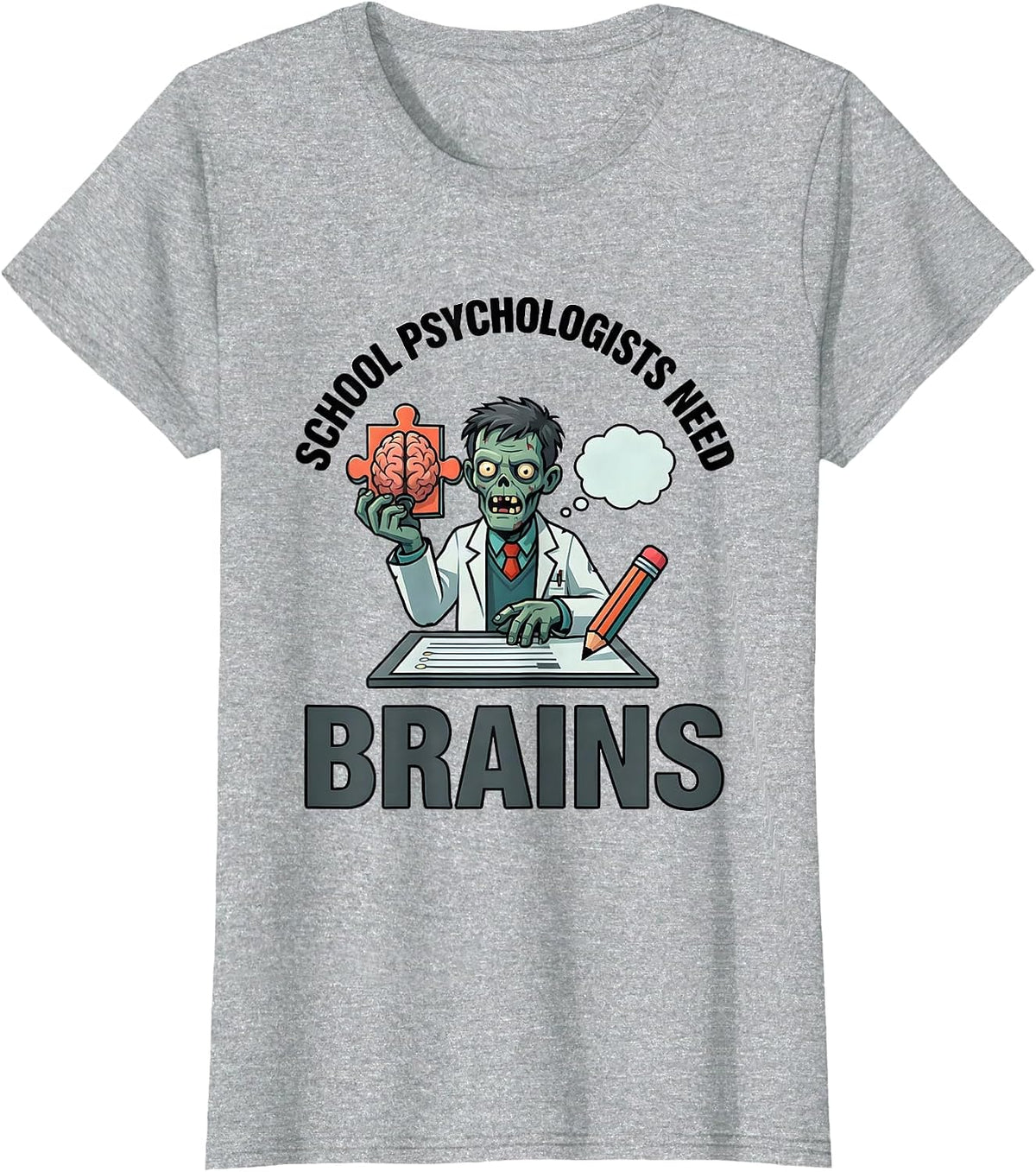 Women's School Psychologists Need Brains Funny Zombie Halloween T-Shirt - Heather Grey