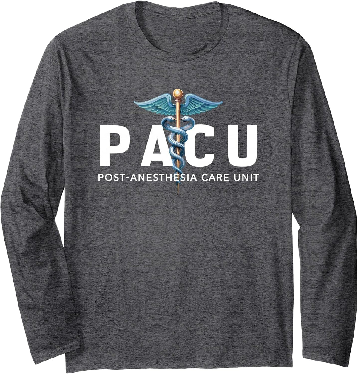 Pacu Post-Anesthesia Care Unit Registered Nurse Hospital RN Long Sleeve T-Shirt - Adult Unisex Dark Heather Grey
